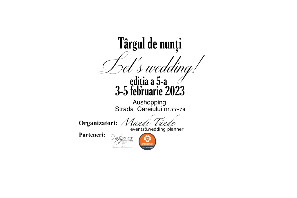Te așteptăm la Let’s Wedding Satu Mare în perioada 3-5 februarie